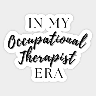 In my occupational therapist era Sticker